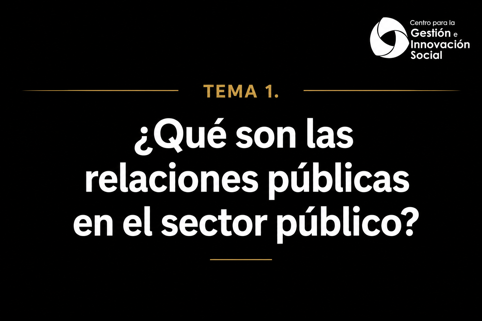 Tema 1. ¿Qué son las relaciones públicas en el sector público?