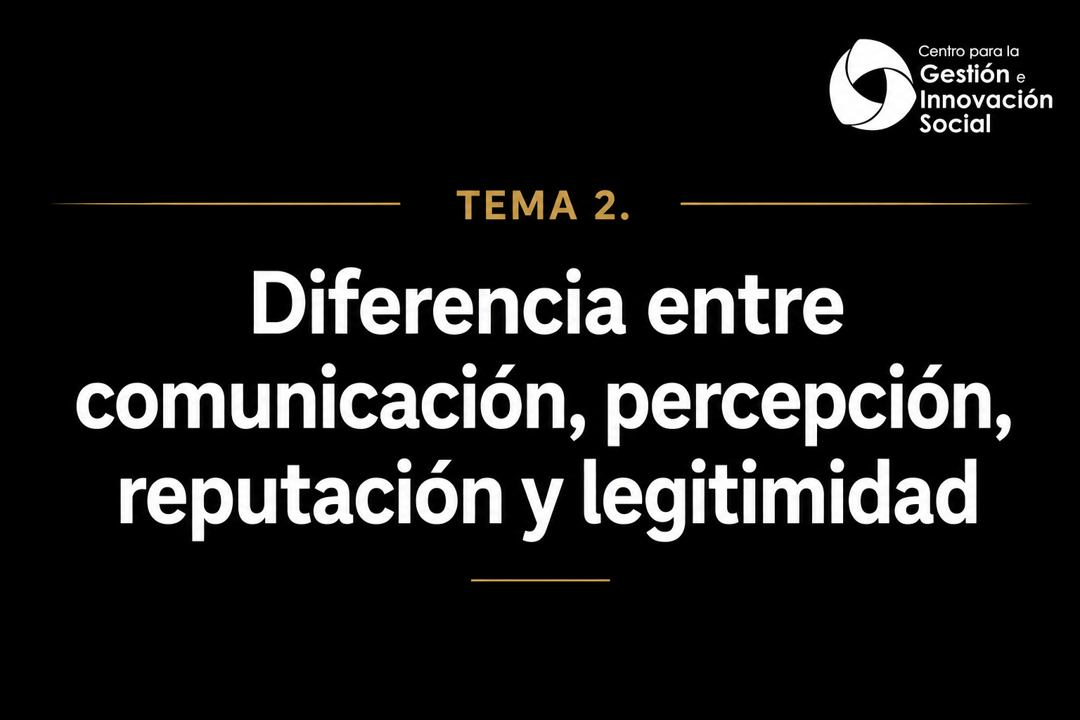 Tema 2. Diferencia entre comunicación, percepción, reputación y legitimidad