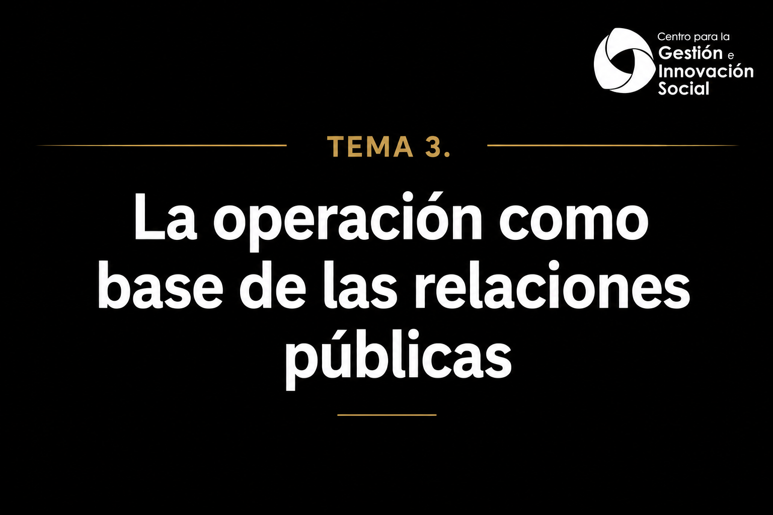 Tema 3. La operación como base de las relaciones públicas