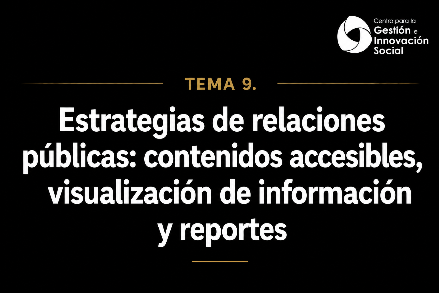 Tema 9. Estrategias de relaciones públicas: contenidos accesibles, visualización de información y reportes