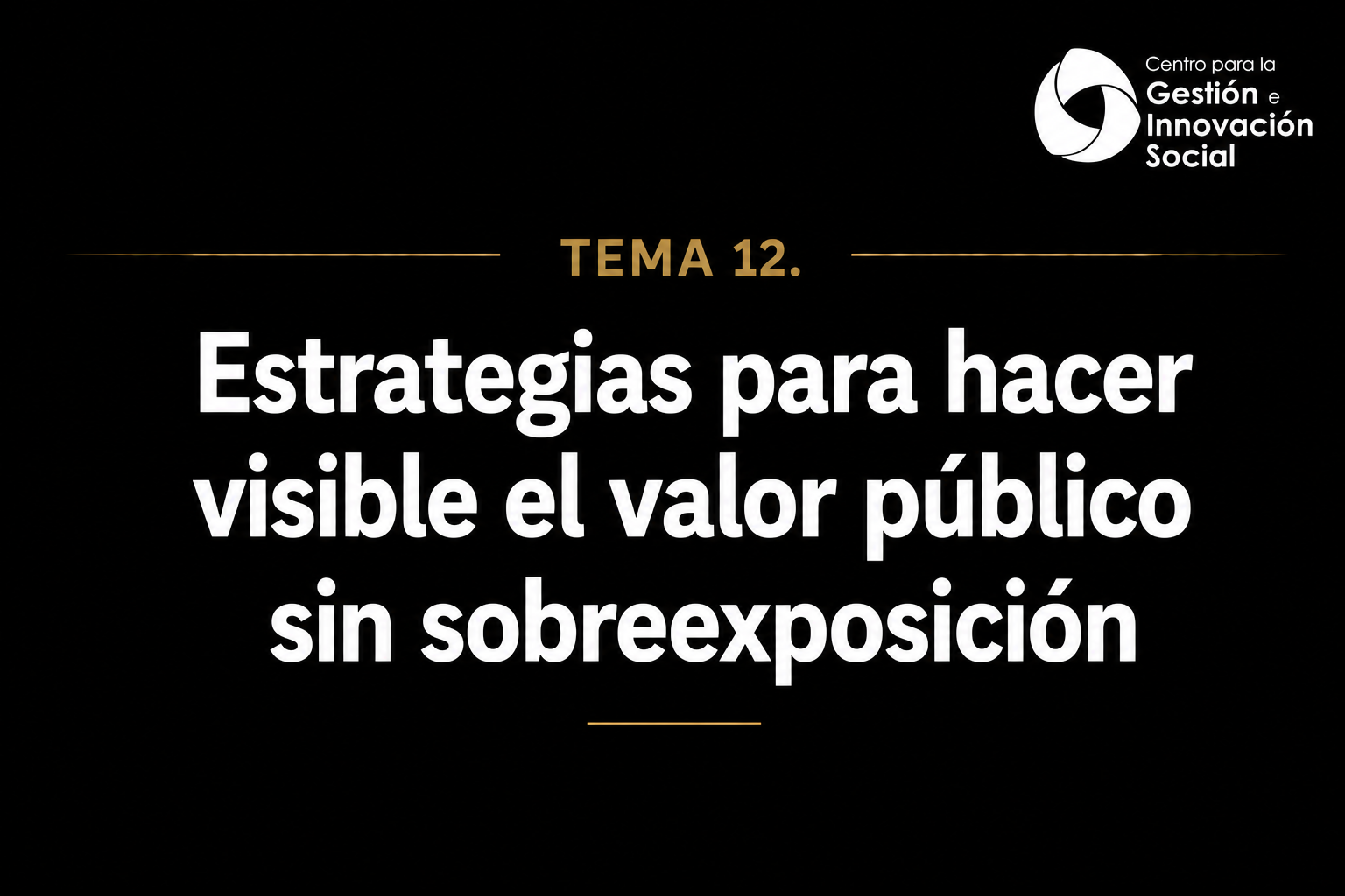Tema 12. Estrategias para hacer visible el valor público sin sobreexposición