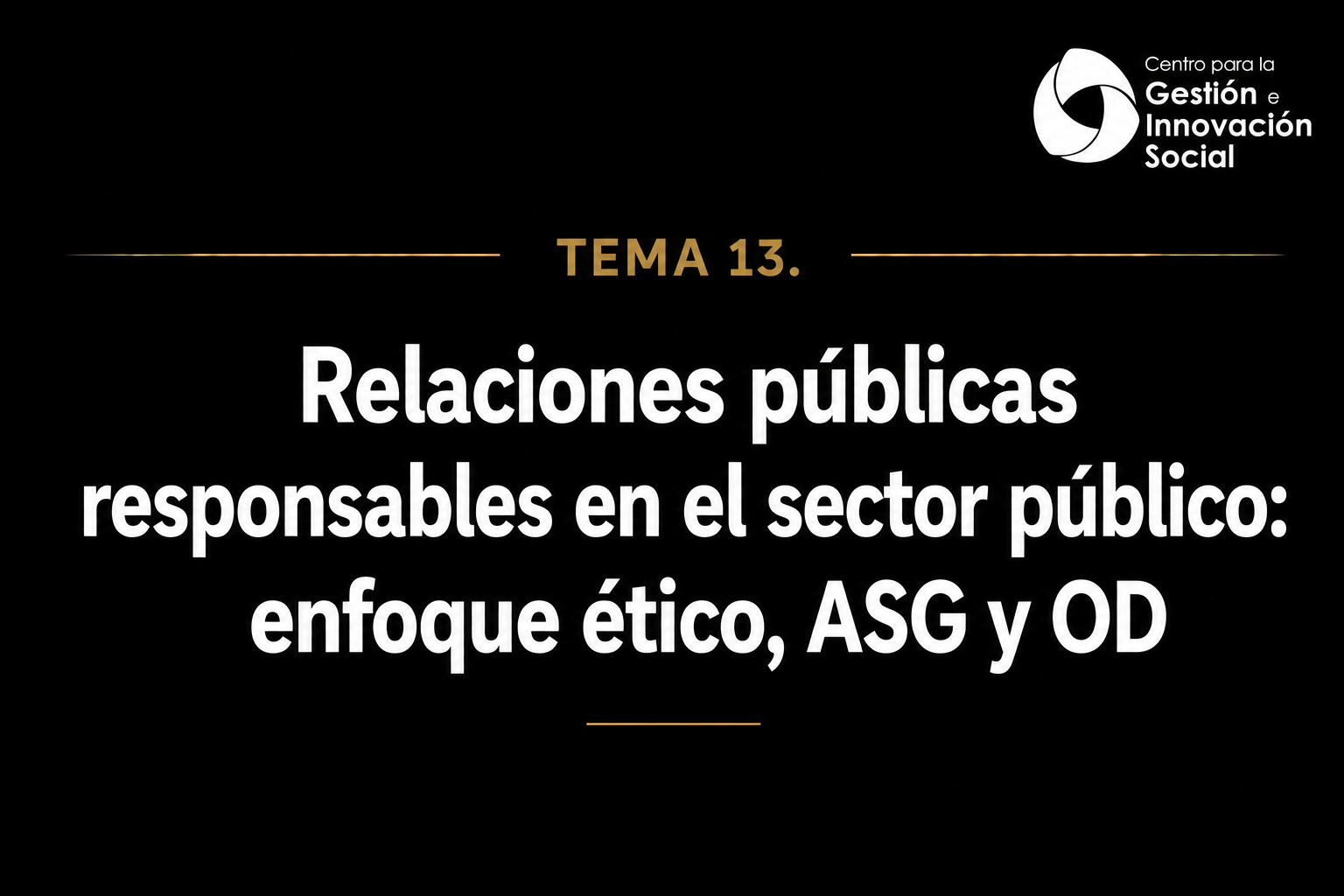 Tema 13. Relaciones públicas responsables en el sector público: enfoque ético, ASG y ODS