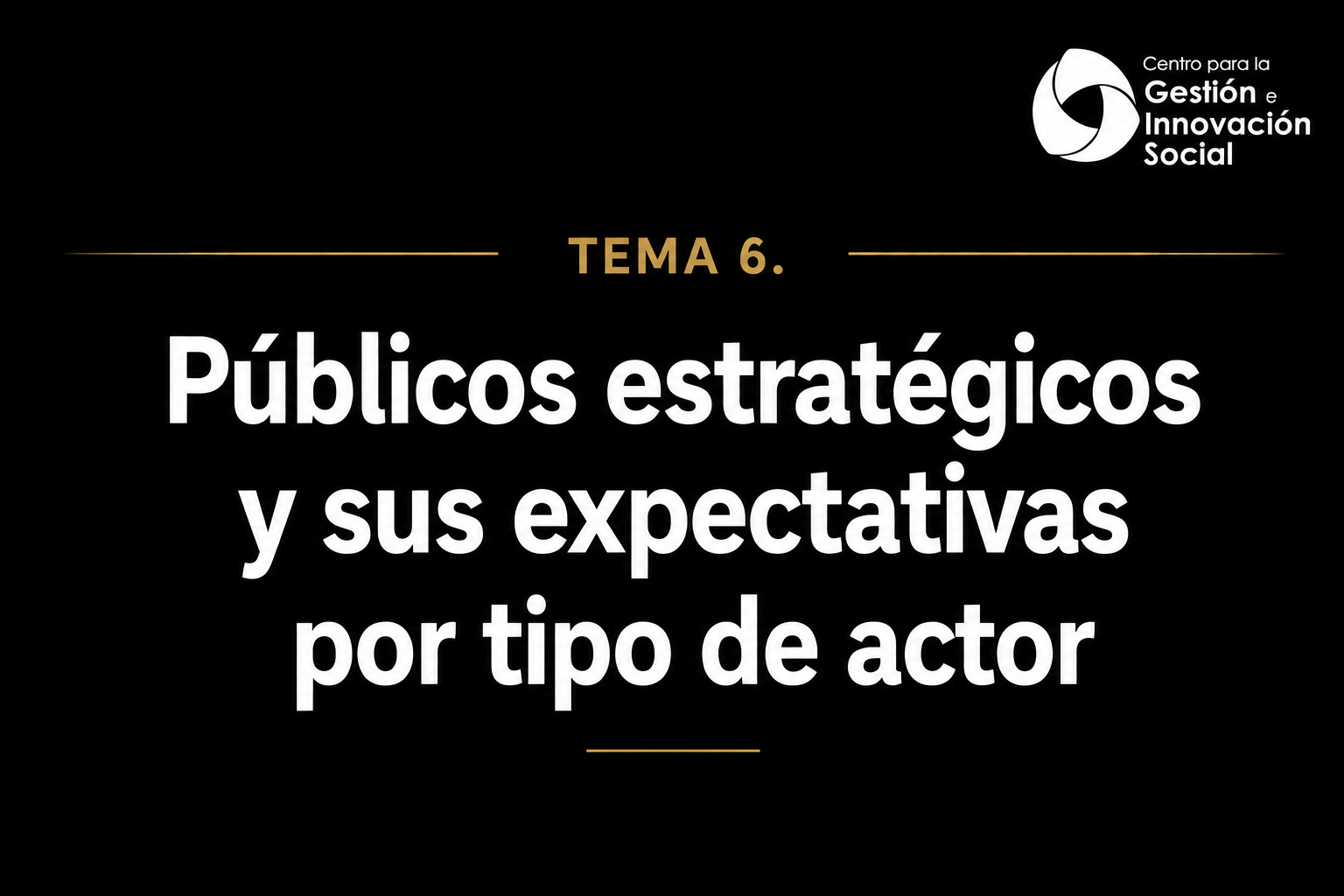 Tema 6. Públicos estratégicos y sus expectativas por tipo de actor